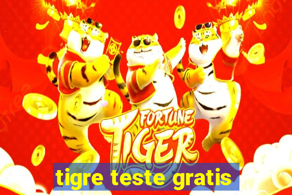 tigre teste gratis